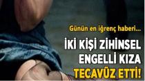 İki Kişi Zihinsel Engelli Kıza Tecavüz Etti