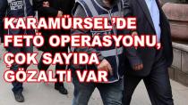 Karamürsel'de FETÖ Operasyonu Gözaltılar Var