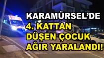 Karamürsel'de 4. kattan Düşen Çocuk Yaralandı