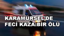 Karamürsel’de Motosiklet Sürücüsü Hayatını Kaybetti